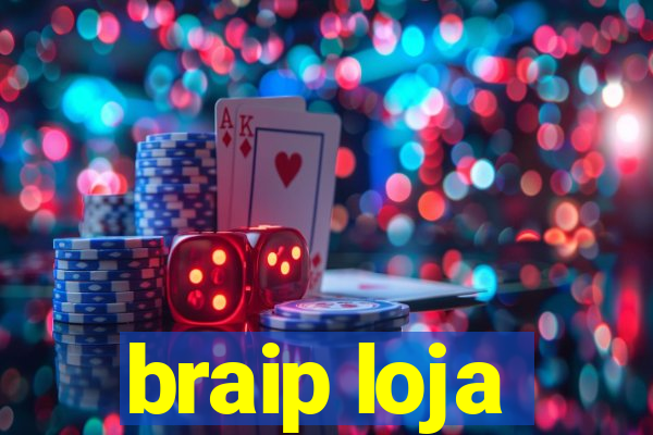 braip loja